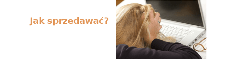 Sprzedaż internetowa – A może ja za dużo wymagam?