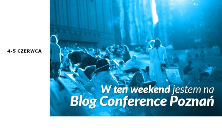 A może by tak Blog Conference Poznań?
